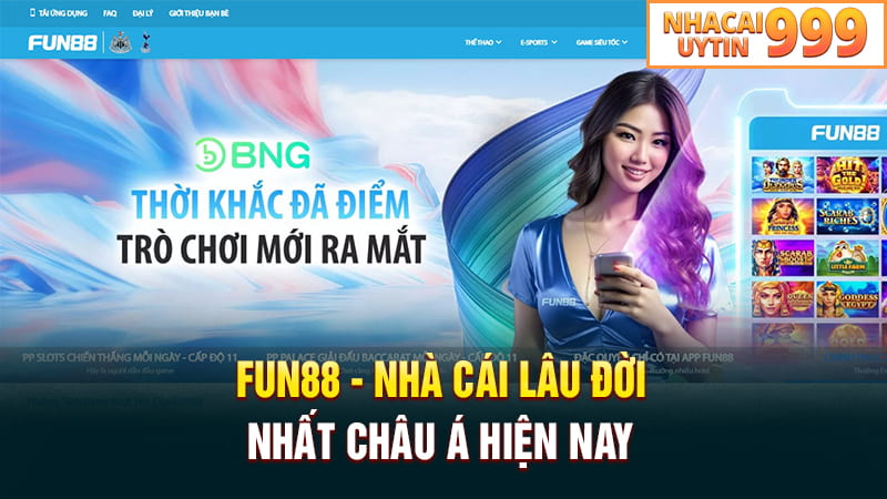 FUN88 - Nhà cái lâu đời nhất Châu Á hiện nay