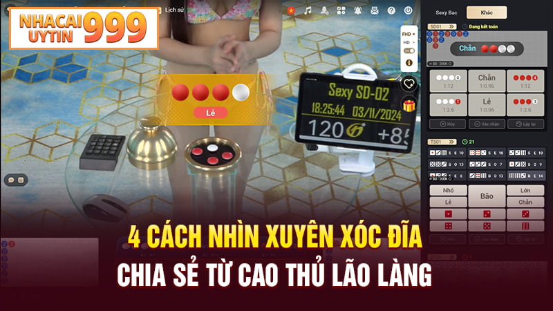 4 Cách nhìn xuyên xóc đĩa chia sẻ từ cao thủ lão làng