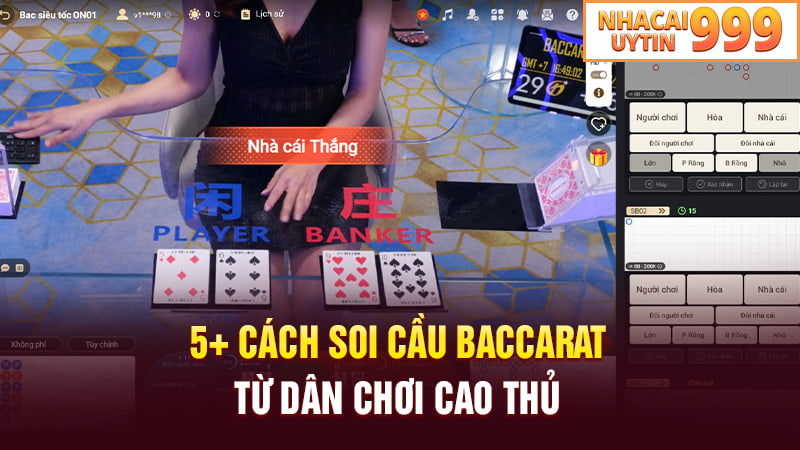 5 Cách soi cầu Baccarat từ dân chơi cao thủ