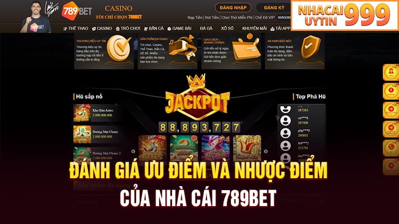 Đánh giá ưu điểm và nhược điểm của nhà cái 789BET