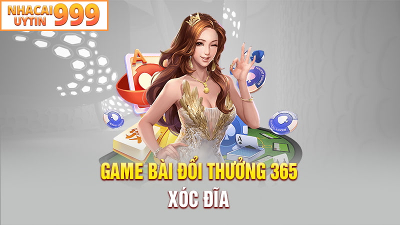 Game bài đổi thưởng 365 xóc đĩa