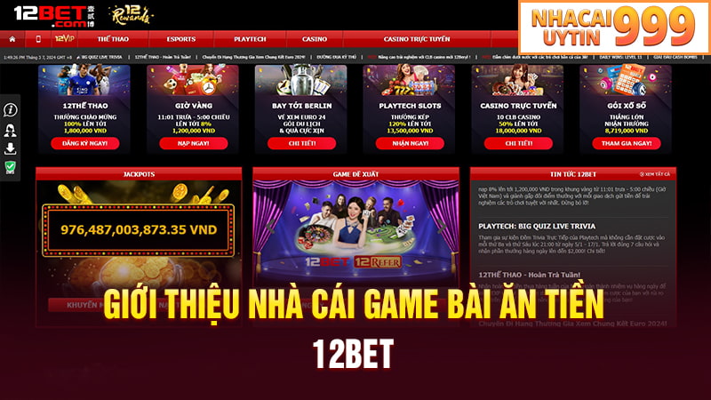 Giới thiệu nhà cái game bài ăn tiền thật 12BET