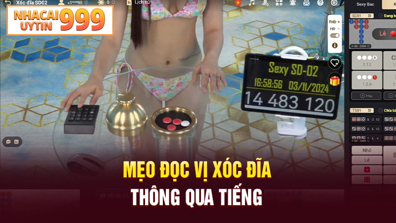 Mẹo đọc vị xóc đĩa thông qua tiếng