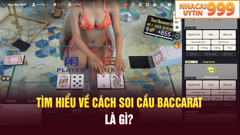 Tìm hiểu về cách soi cầu Baccarat là gì?