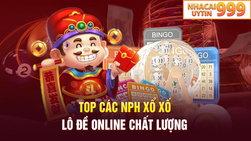 Top các NPH lô đề online chất lượng