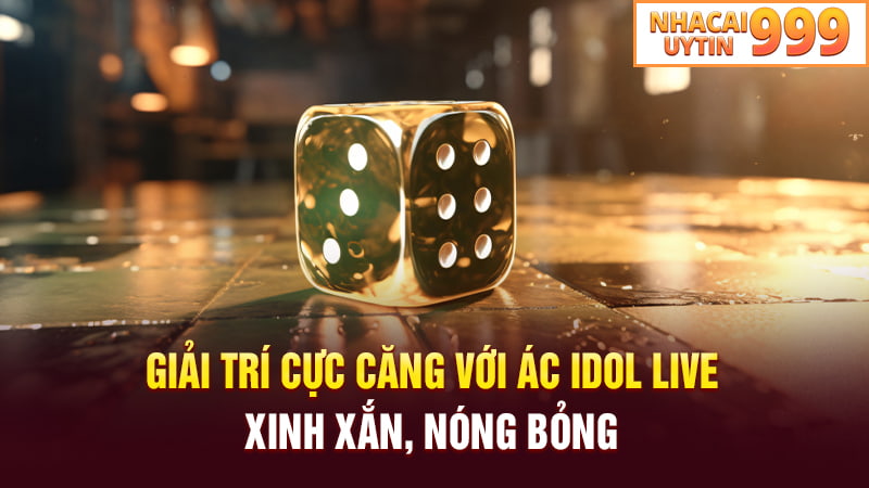 Giải trí căng cực với các idol live xinh xắn, bóng nỏng