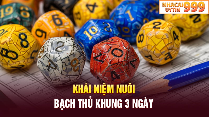 Khái niệm nuôi bạch thủ khung 3 ngày