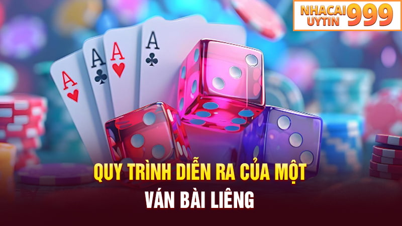 Quy trình diễn ra của một ván bài Liêng