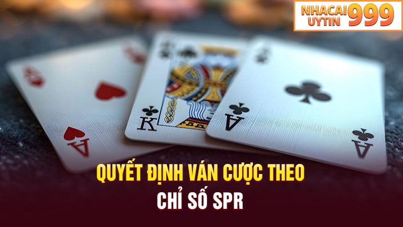 Quyết định ván cược theo chỉ số SPR